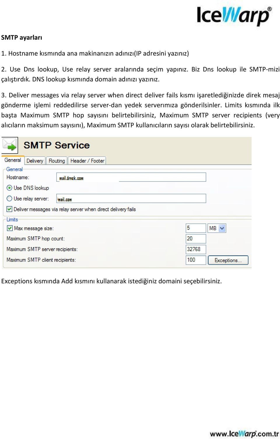 Deliver messages via relay server when direct deliver fails kısmı işaretlediğinizde direk mesaj gönderme işlemi reddedilirse server-dan yedek serverımıza gönderilsinler.