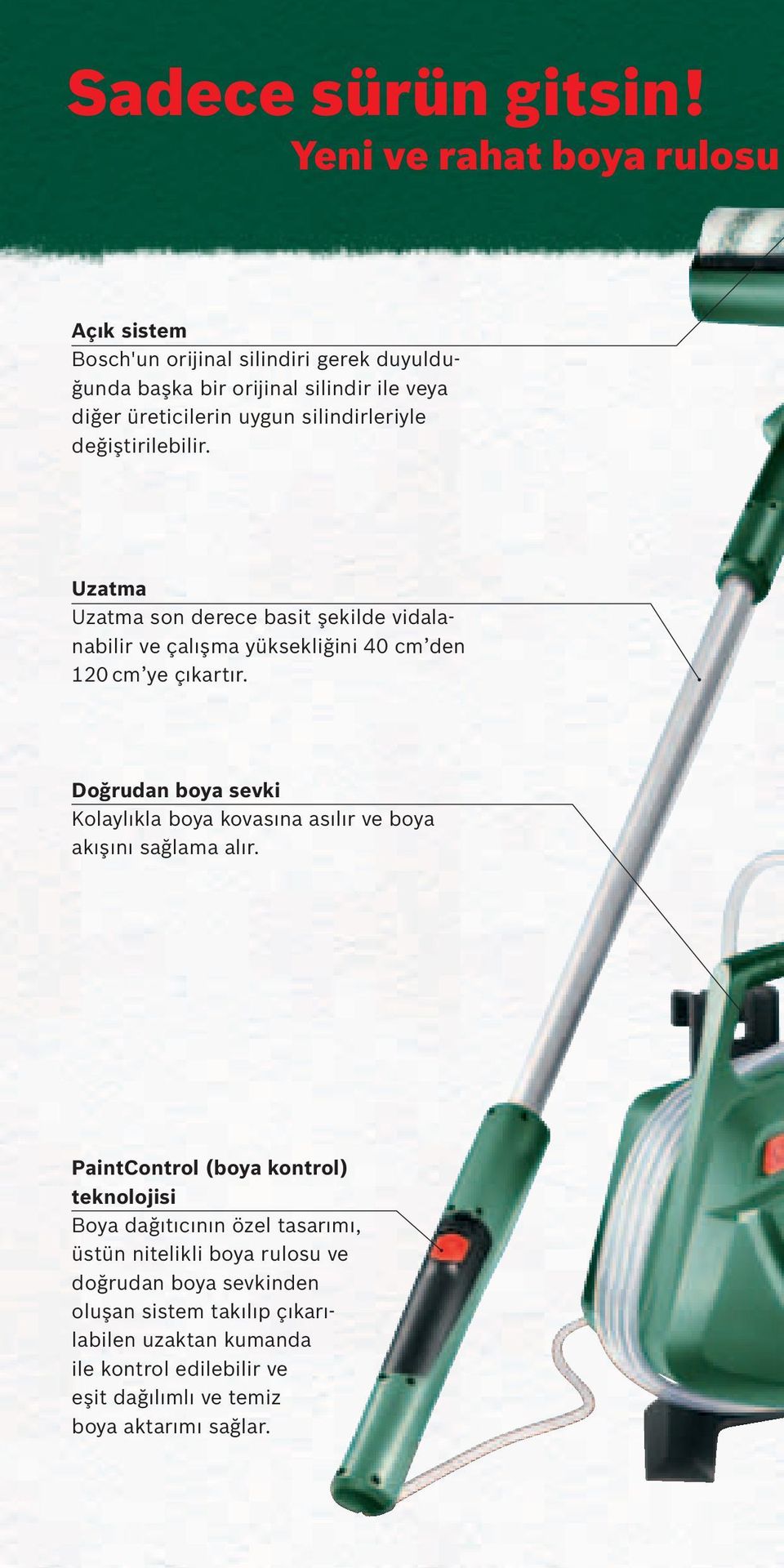 silindirleriyle değiştirilebilir. Uzatma Uzatma son derece basit şekilde vidalanabilir ve çalışma yüksekliğini 40 cm den 120 cm ye çıkartır.