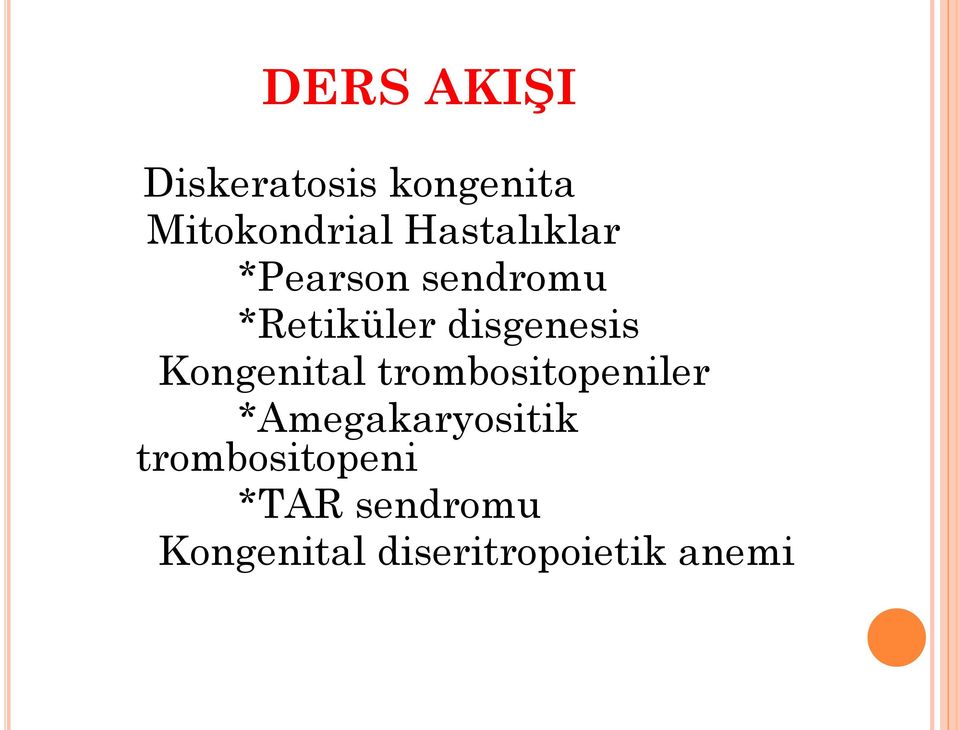 Kongenital trombositopeniler *Amegakaryositik