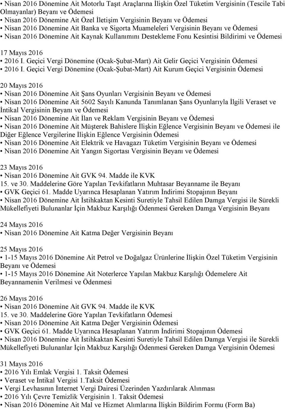 Geçici Vergi Dönemine (Ocak-Şubat-Mart) Ait Gelir Geçici Vergisinin Ödemesi 2016 I.