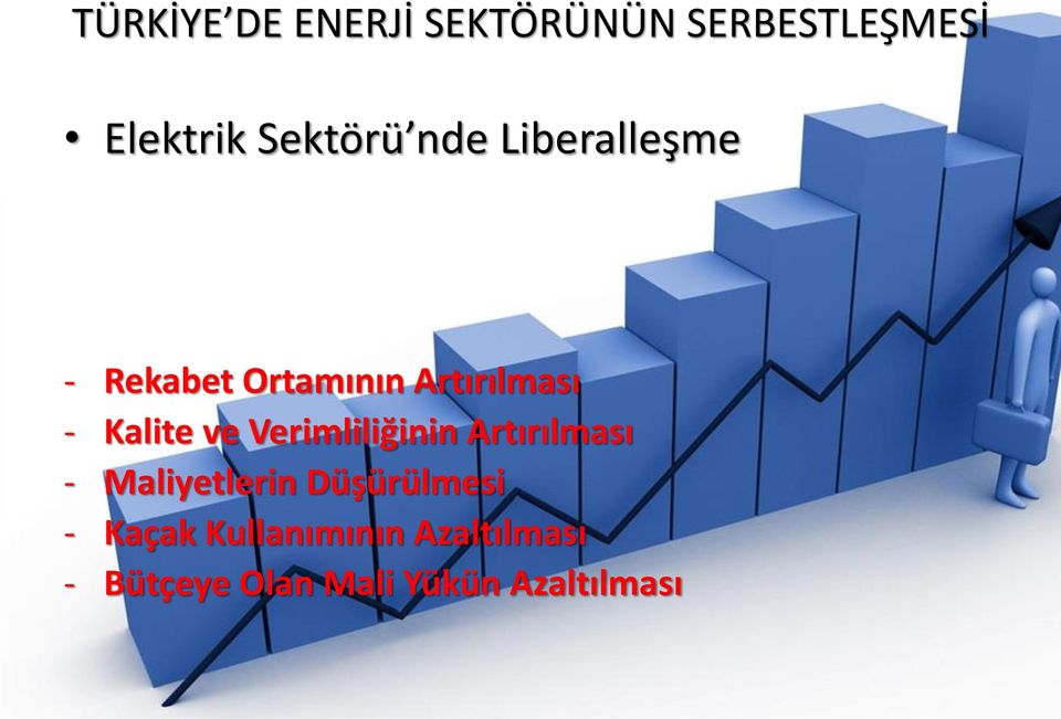 Verimliliğinin Artırılması - Maliyetlerin Düşürülmesi - Kaçak