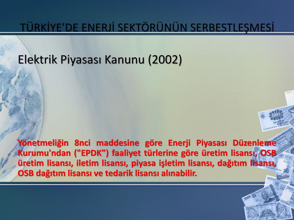 faaliyet türlerine göre üretim lisansı, OSB üretim lisansı, iletim lisansı,