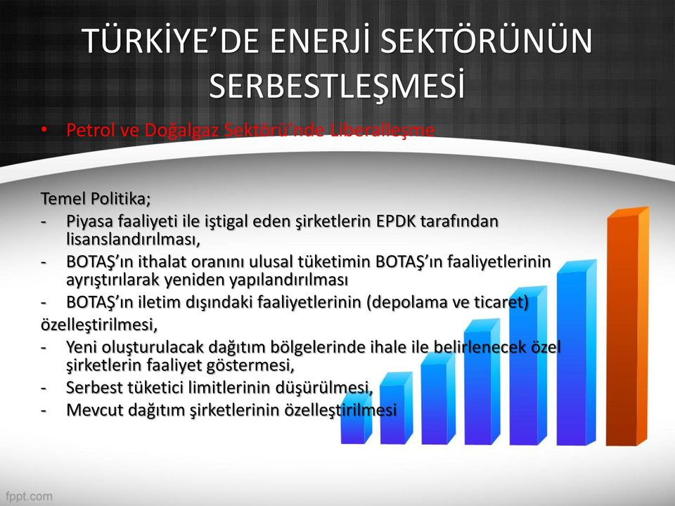 yapılandırılması - BOTAŞ ın iletim dışındaki faaliyetlerinin (depolama ve ticaret) özelleştirilmesi, - Yeni oluşturulacak dağıtım bölgelerinde