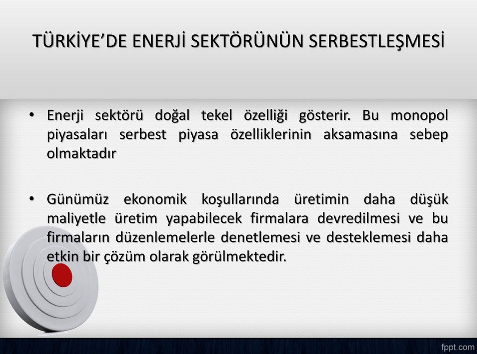 ekonomik koşullarında üretimin daha düşük maliyetle üretim yapabilecek firmalara devredilmesi