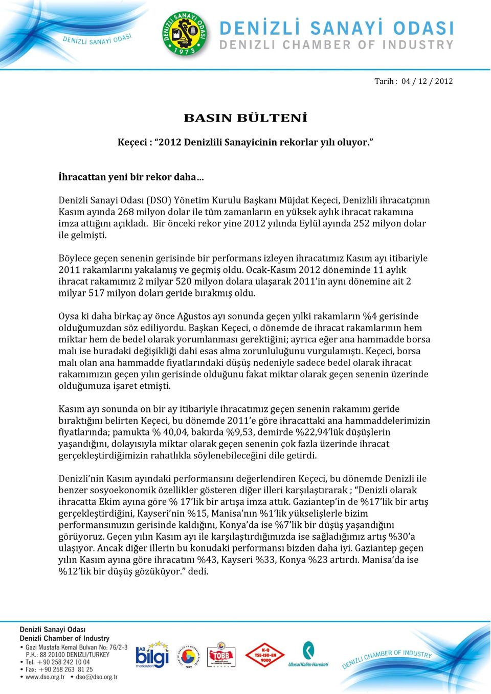 rakamına imza attığını açıkladı. Bir önceki rekor yine 2012 yılında Eylül ayında 252 milyon dolar ile gelmişti.