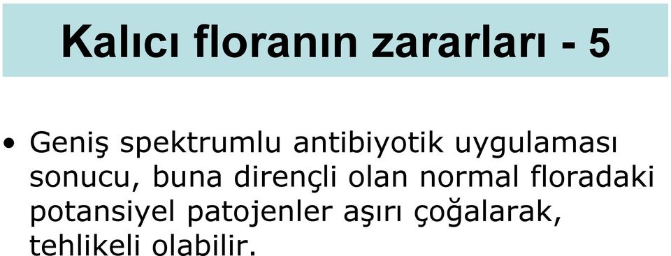 buna dirençli olan normal floradaki