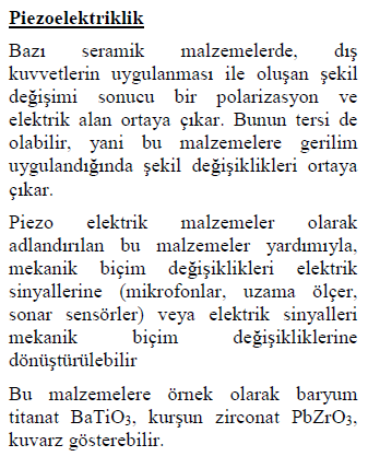 *Transduser: Elektrik enerjisini mekanik birim şekil değişimine (veya tersi) çeviren cihazlara verilen isimdir.