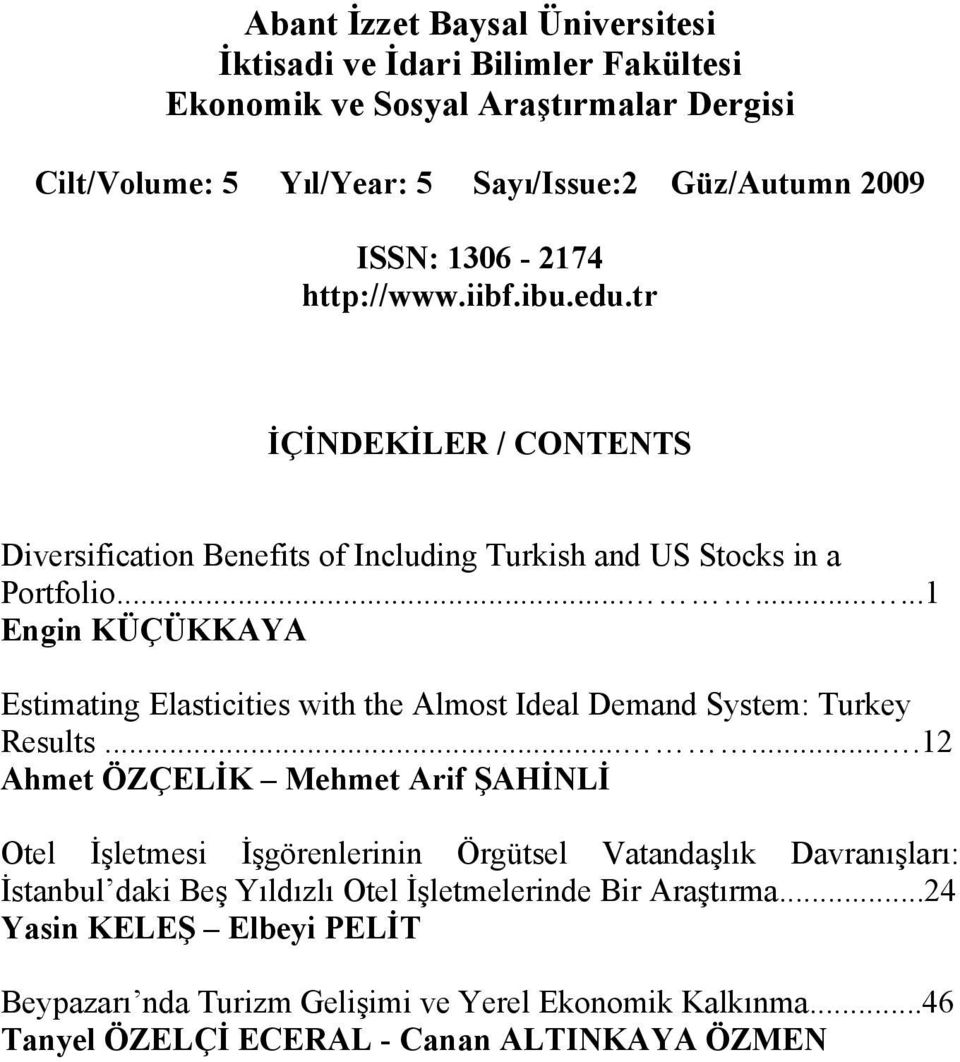 ........1 Engin KÜÇÜKKAYA Estimating Elasticities with the Almost Ideal Demand System: Turkey Results.