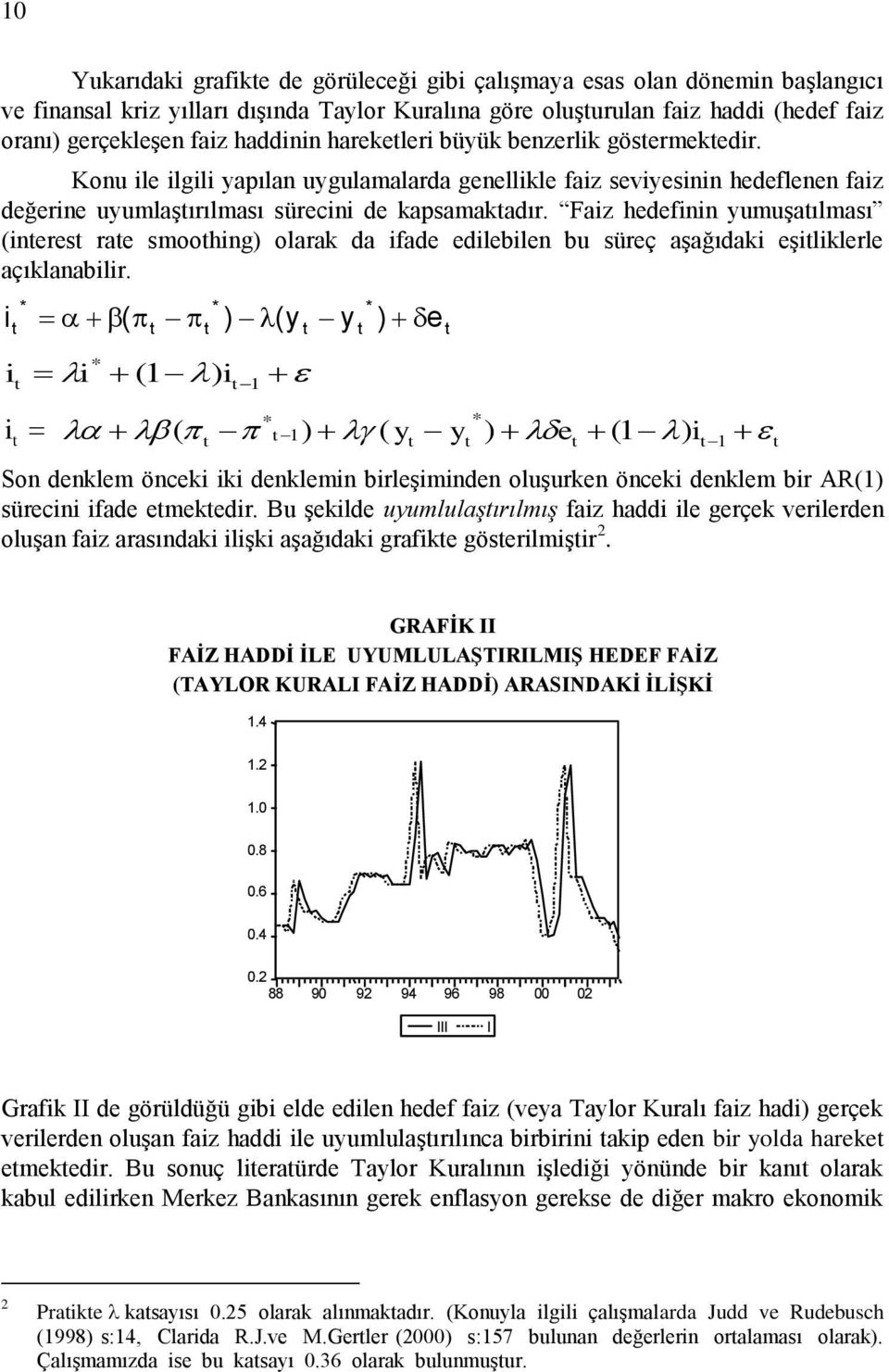 Faz hedefnn yumuşaılması (neres rae smoohng) olarak da fade edleblen bu süreç aşağıdak eşlklerle açıklanablr.