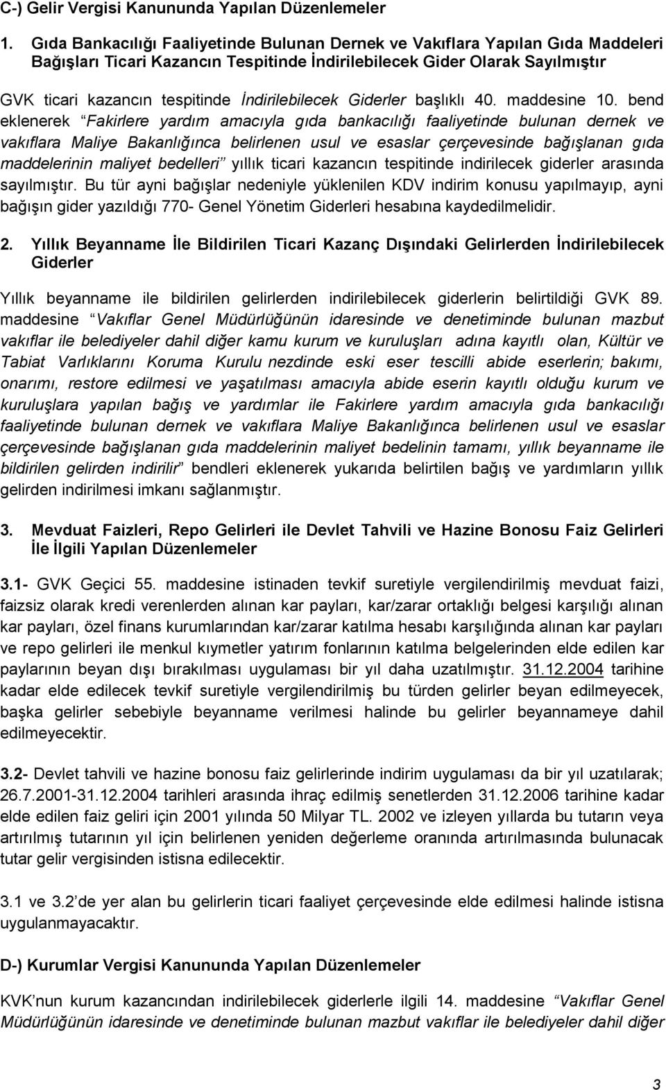 İndirilebilecek Giderler başlıklı 40. maddesine 10.