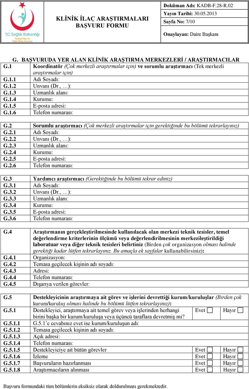 2.2 Unvanı (Dr., ): G.2.3 Uzmanlık alanı: G.2.4 Kurumu: G.2.5 E-posta adresi: G.2.6 Telefon numarası: G.