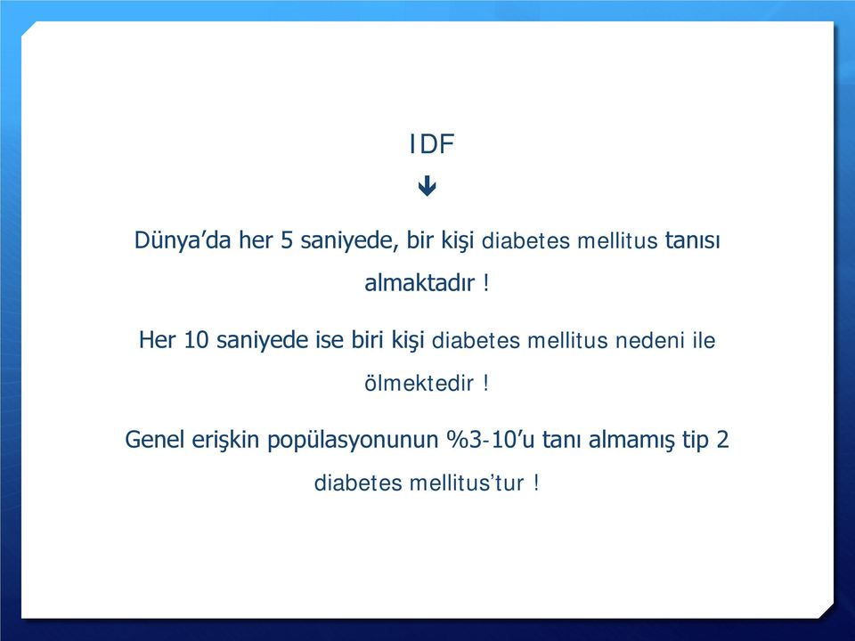 Her 10 saniyede ise biri kişi diabetes mellitus nedeni