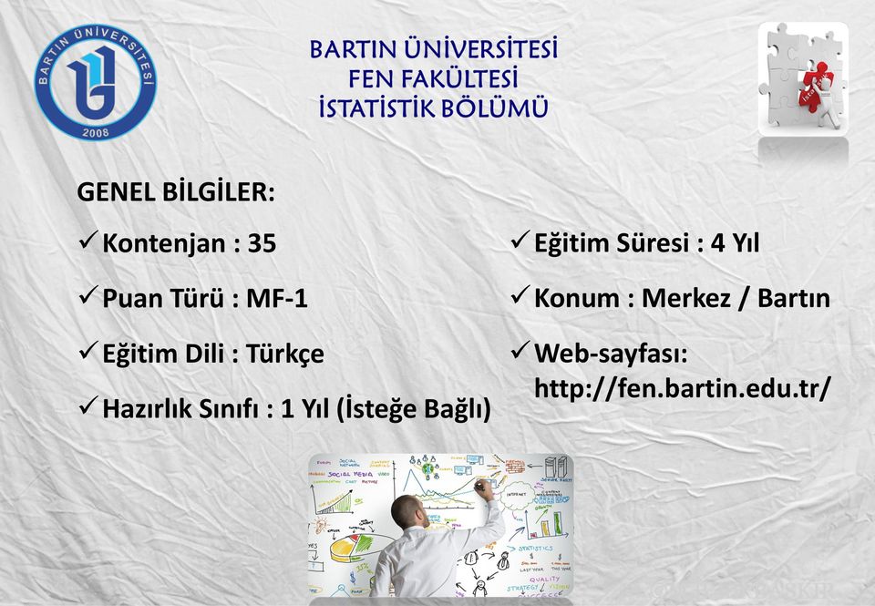 1 Yıl (İsteğe Bağlı) Eğitim Süresi : 4 Yıl Konum :