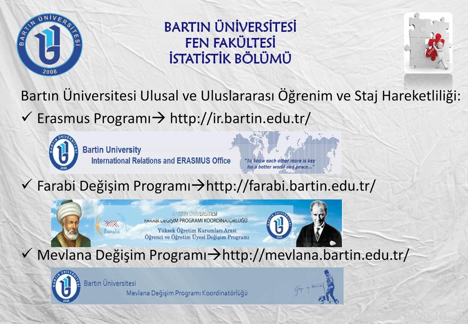 edu.tr/ Farabi Değişim Programı http://farabi.bartin.edu.tr/ Mevlana Değişim Programı http://mevlana.