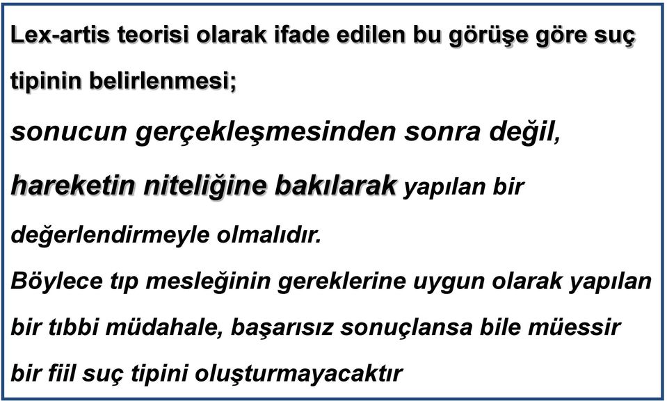 değerlendirmeyle olmalıdır.