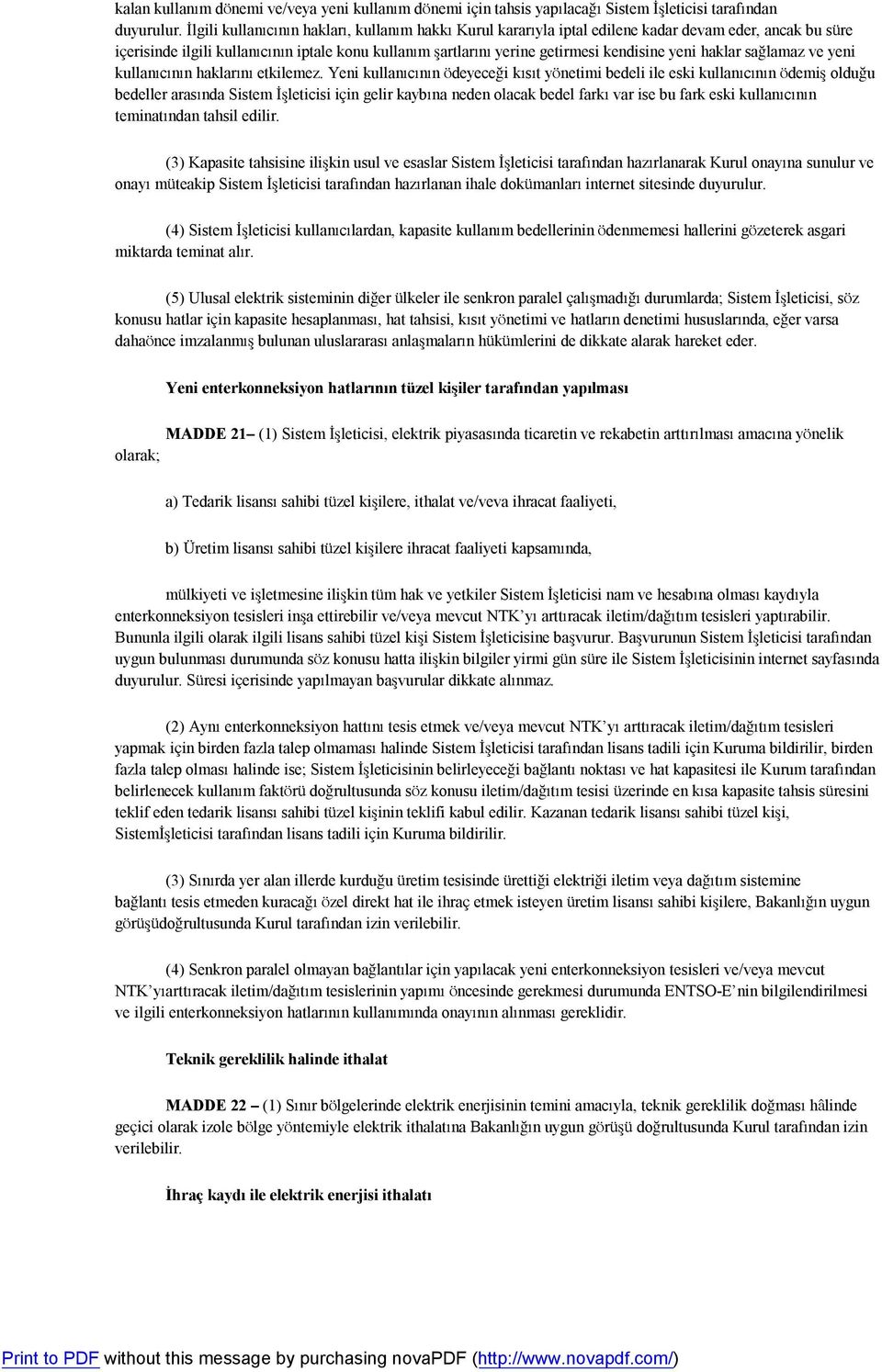 yeni haklar sağlamaz ve yeni kullanıcının haklarını etkilemez.