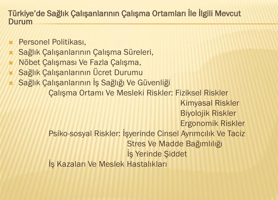 Güvenliği Çalışma Ortamı Ve Mesleki Riskler: Fiziksel Riskler Kimyasal Riskler Biyolojik Riskler Ergonomik Riskler