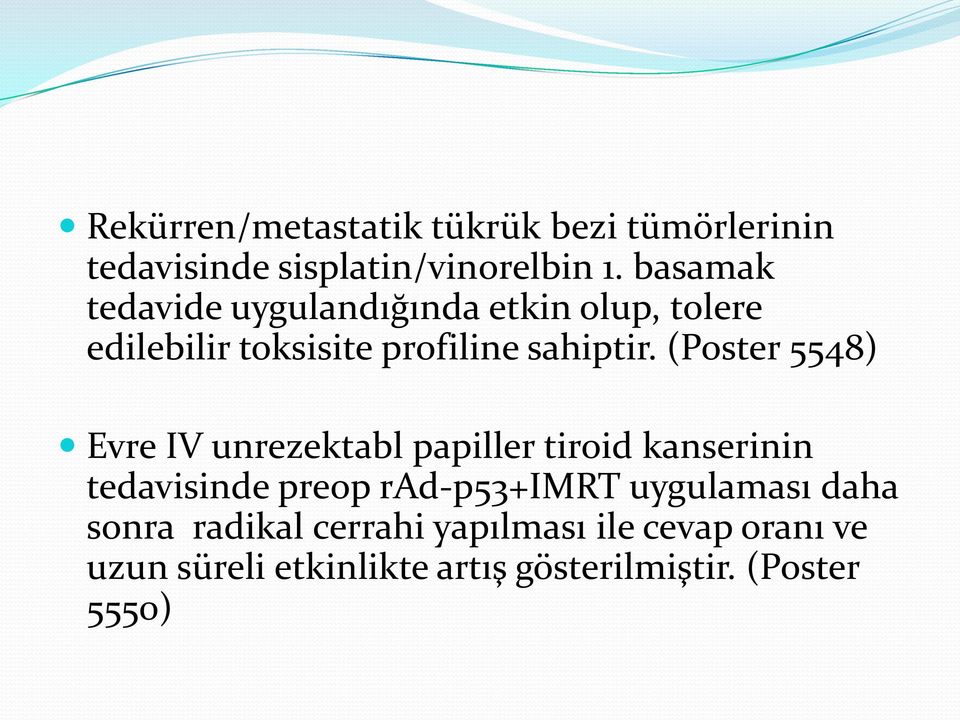 (Poster 5548) Evre IV unrezektabl papiller tiroid kanserinin tedavisinde preop rad-p53+imrt