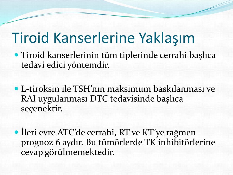 L-tiroksin ile TSH nın maksimum baskılanması ve RAI uygulanması DTC tedavisinde