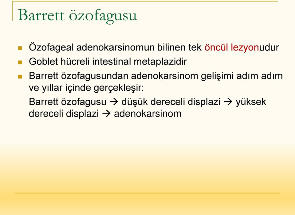 özofagusundan adenokarsinom gelişimi adım adım ve yıllar içinde