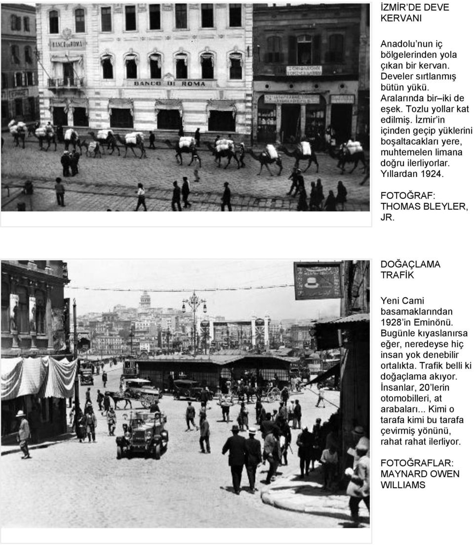 THOMAS BLEYLER, JR. DOĞAÇLAMA TRAFĠK Yeni Cami basamaklarından 1928 in Eminönü.