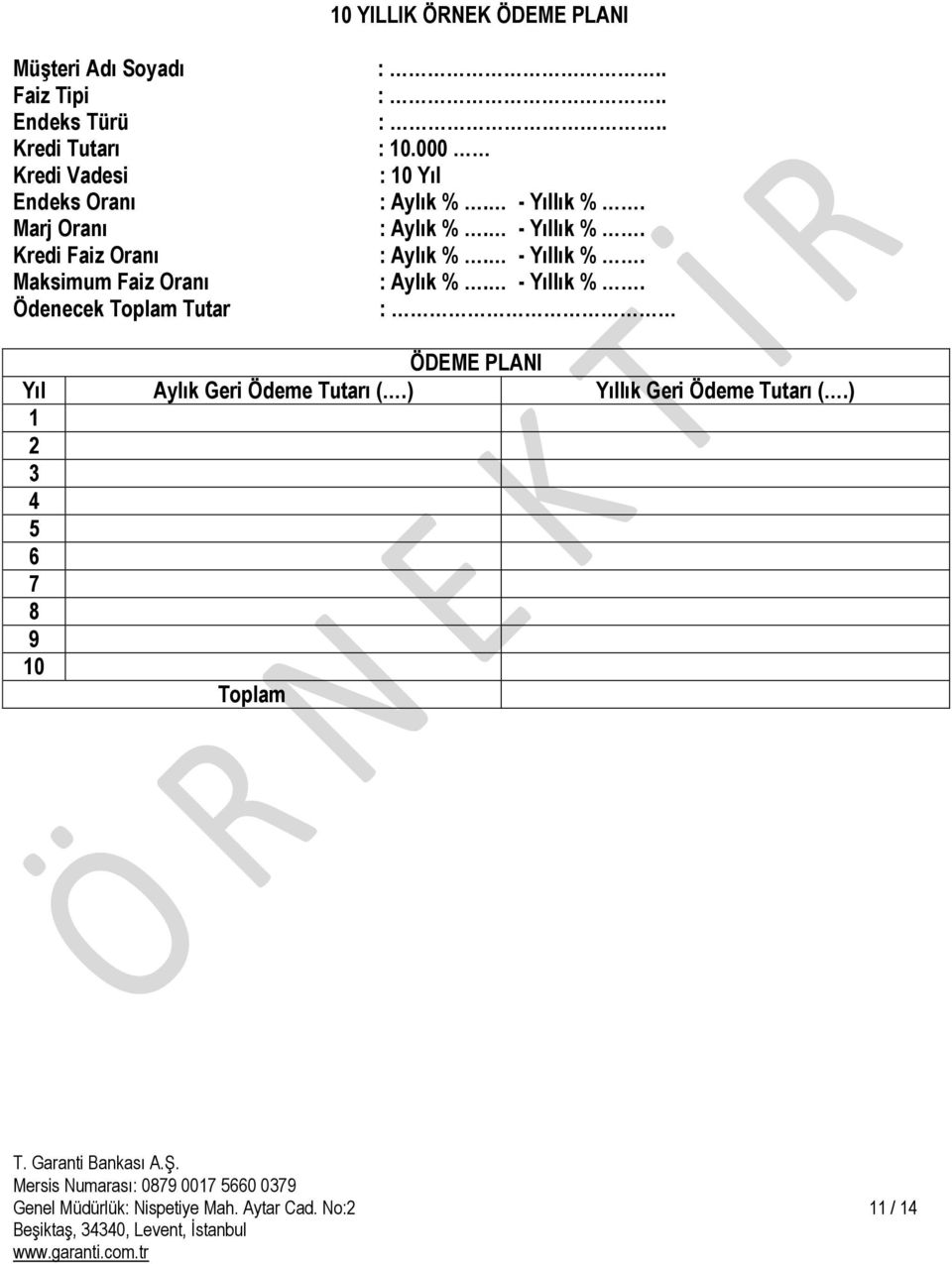 Toplam Tutar : 10.000 : 10 Yıl : ÖDEME PLANI Yıl Aylık Geri Ödeme (.