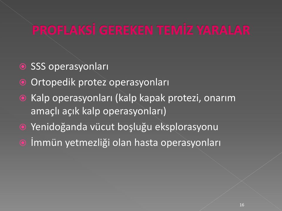 amaçlı açık kalp operasyonları) Yenidoğanda vücut