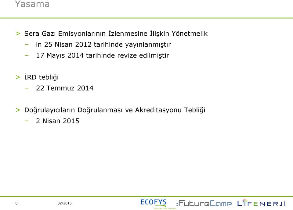 2014 tarihinde revize edilmiştir > İRD tebliği 22 Temmuz 2014