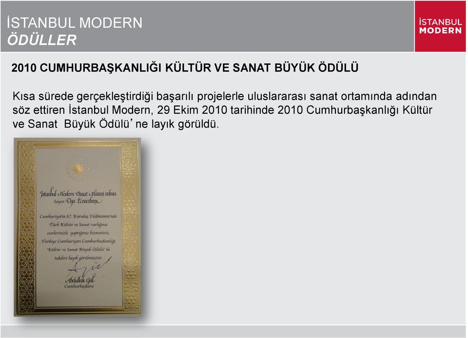 sanat ortamında adından söz ettiren Ġstanbul Modern, 29 Ekim 2010