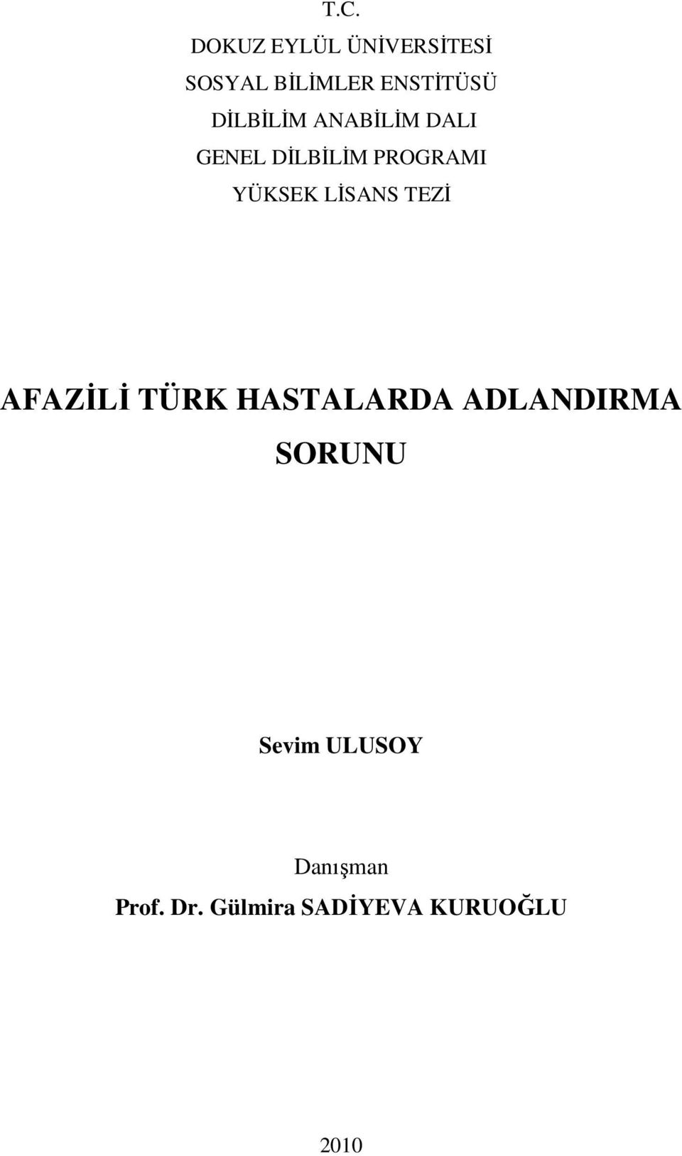 LİSANS TEZİ AFAZİLİ TÜRK HASTALARDA ADLANDIRMA SORUNU