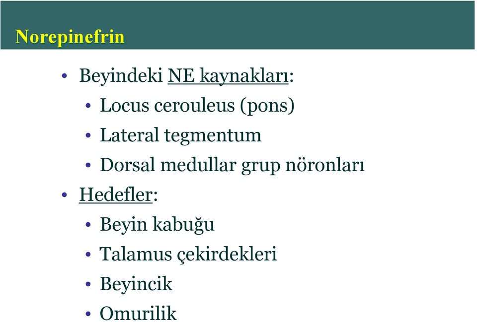 Dorsal medullar grup nöronları Hedefler:
