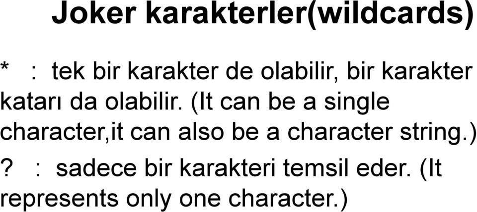 (It can be a single character,it can also be a character