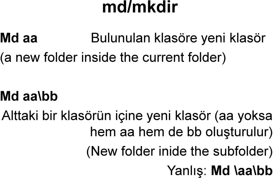 klasörün içine yeni klasör (aa yoksa hem aa hem de bb