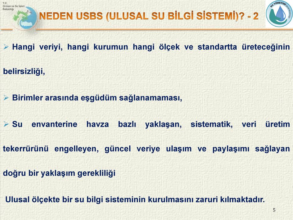 sistematik, veri üretim tekerrürünü engelleyen, güncel veriye ulaşım ve paylaşımı