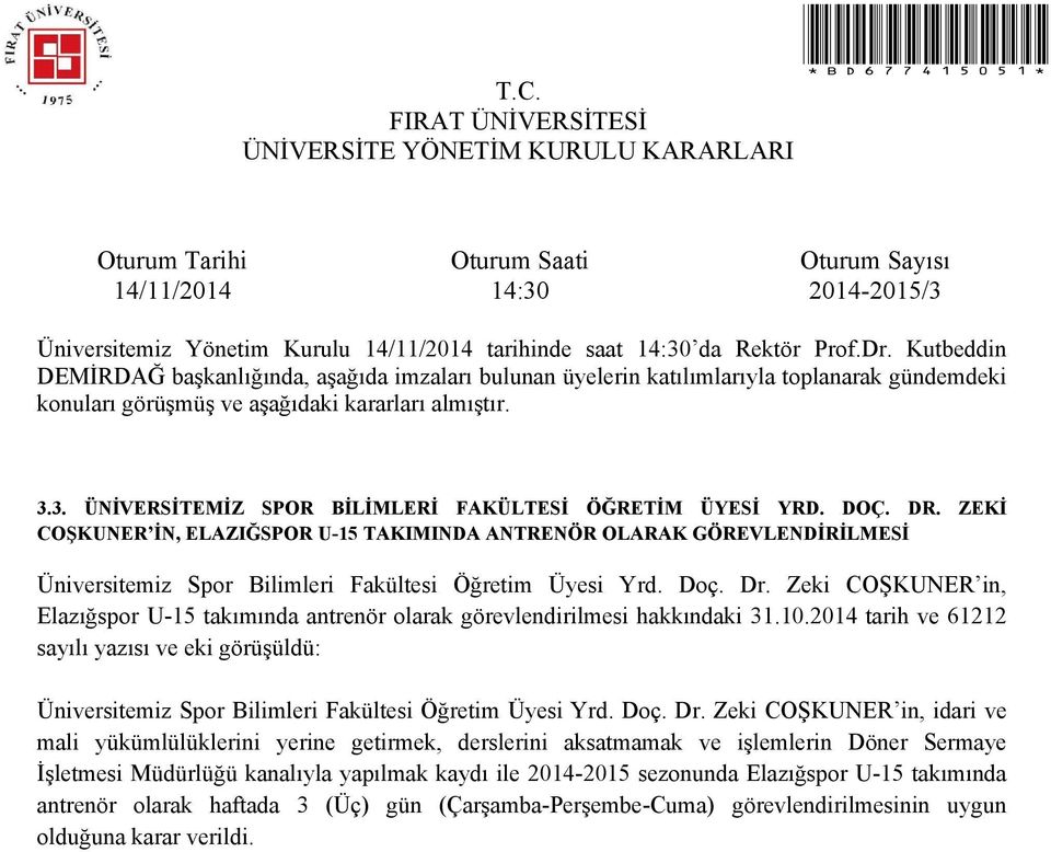 Zeki COŞKUNER in, Elazığspor U-15 takımında antrenör olarak görevlendirilmesi hakkındaki 31.10.