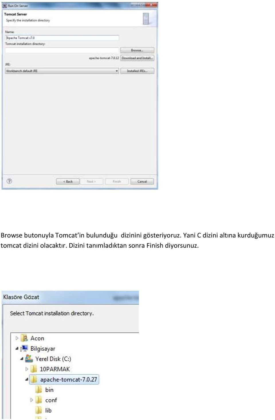 Yani C dizini altına kurduğumuz tomcat