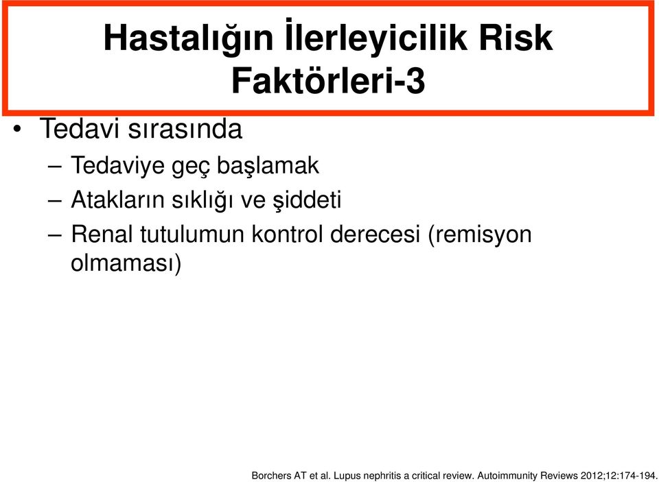 tutulumun kontrol derecesi (remisyon olmaması) Borchers AT et