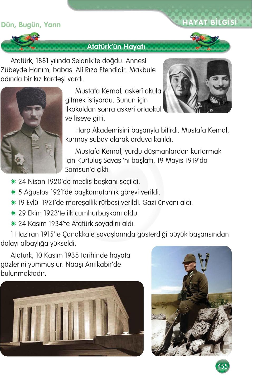 Mustafa Kemal, yurdu düflmanlardan kurtarmak için Kurtulufl Savafl n bafllatt. 19 May s 1919 da Samsun a ç kt. 24 Nisan 1920 de meclis baflkan seçildi. 5 A ustos 1921 de baflkomutanl k görevi verildi.