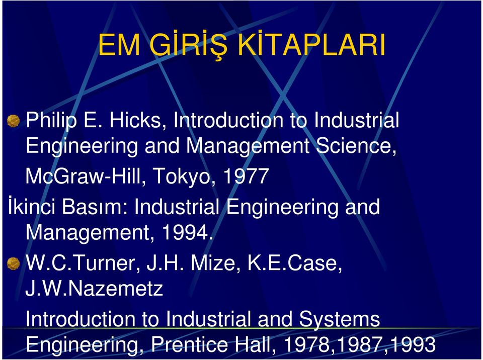 McGraw-Hill, Tokyo, 1977 Đkinci Basım: Industrial Engineering and Management,