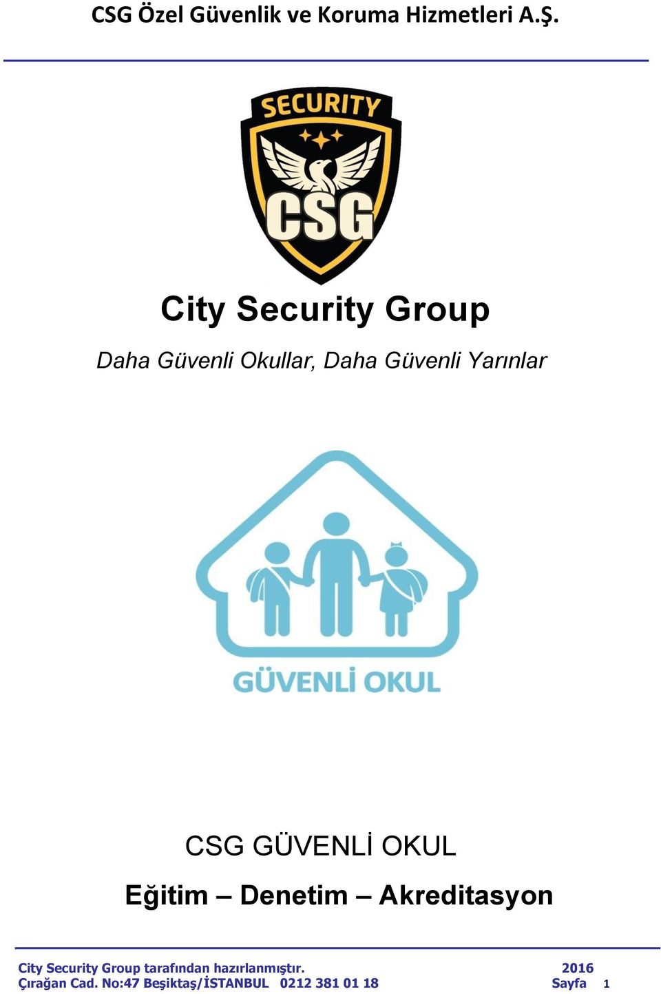 CSG Özel Güvenlik ve Koruma Hizmetleri A.Ş. City Security Group. Daha  Güvenli Okullar, Daha Güvenli Yarınlar - PDF Ücretsiz indirin