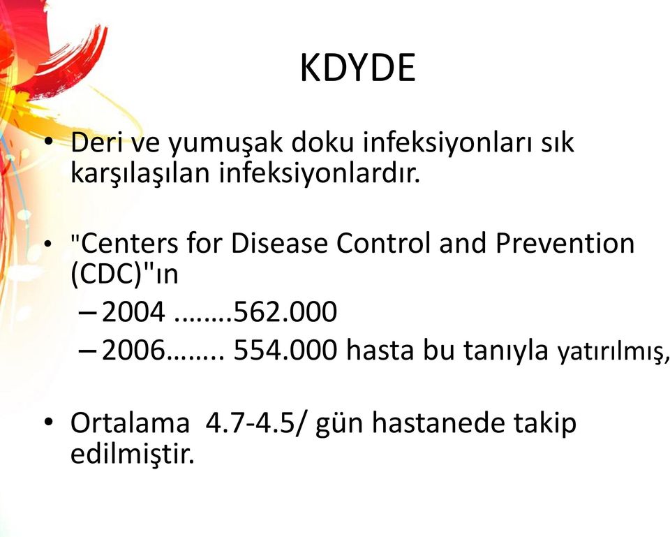 "Centers for Disease Control and Prevention (CDC)"ın 2004.