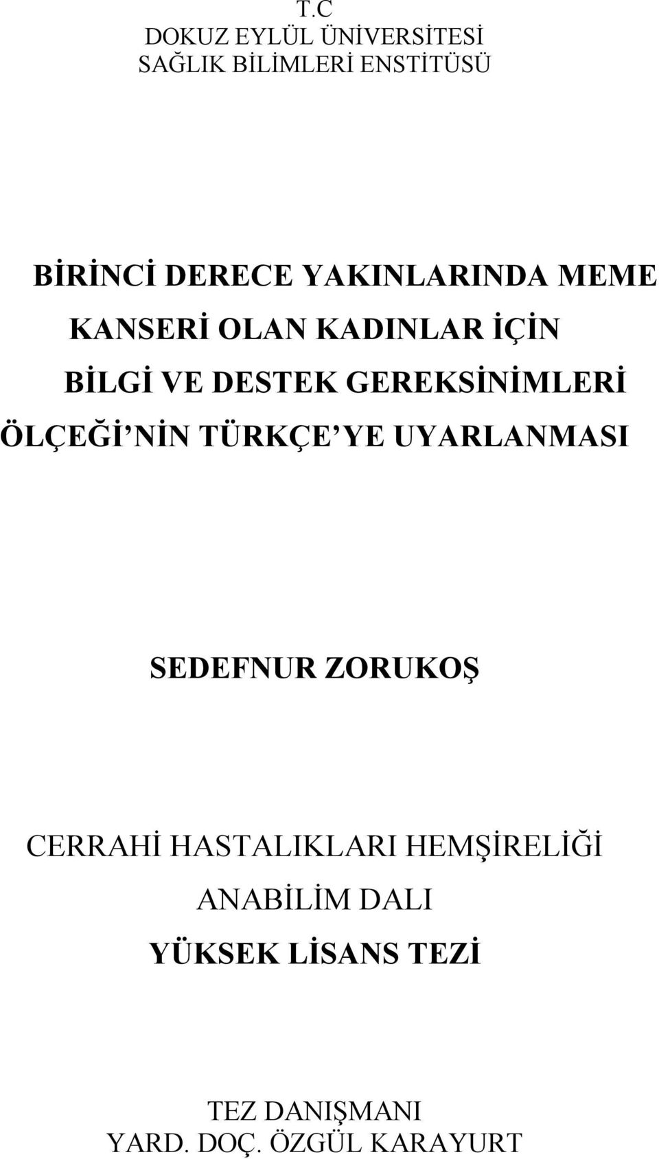 ÖLÇEĞİ NİN TÜRKÇE YE UYARLANMASI SEDEFNUR ZORUKOŞ CERRAHİ HASTALIKLARI