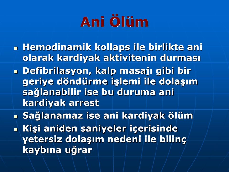 sağlanabilir ise bu duruma ani kardiyak arrest Sağlanamaz ise ani kardiyak