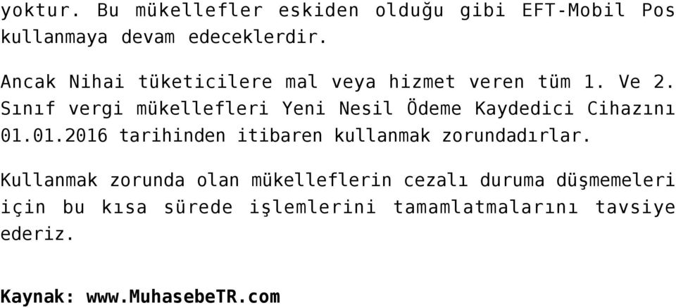 Sınıf vergi mükellefleri Yeni Nesil Ödeme Kaydedici Cihazını 01.