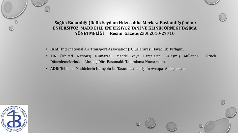 2010-27710 IATA (International Air Transport Association): Uluslararası Havacılık Birliğini, UN (United Nations)