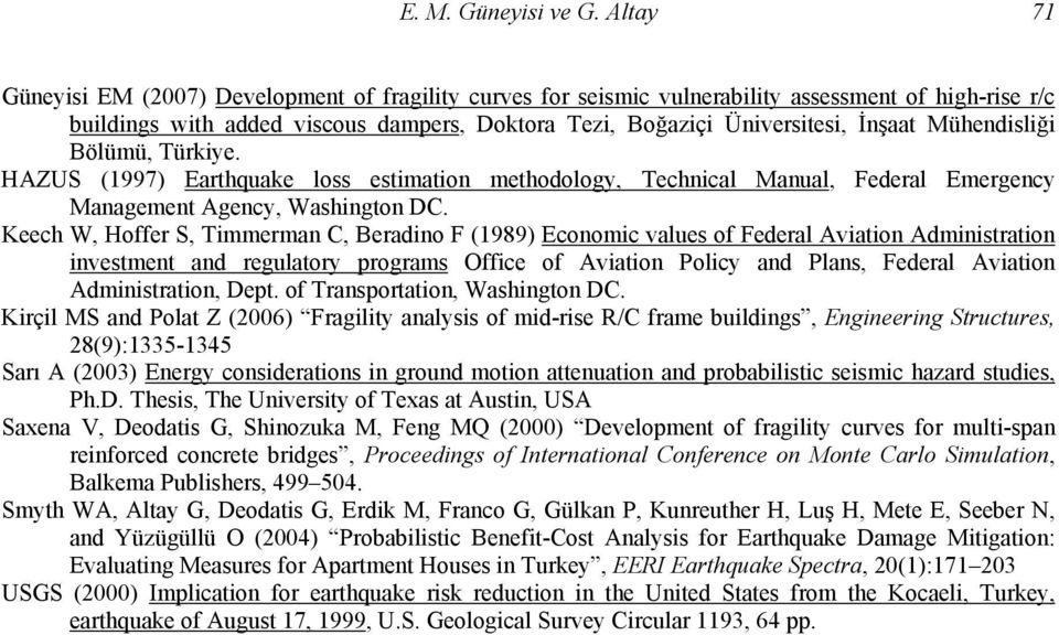Mühendisliği Bölümü, Türkiye. HAZUS (1997) Earthquake loss estimation methodology, Technical Manual, Federal Emergency Management Agency, Washington DC.
