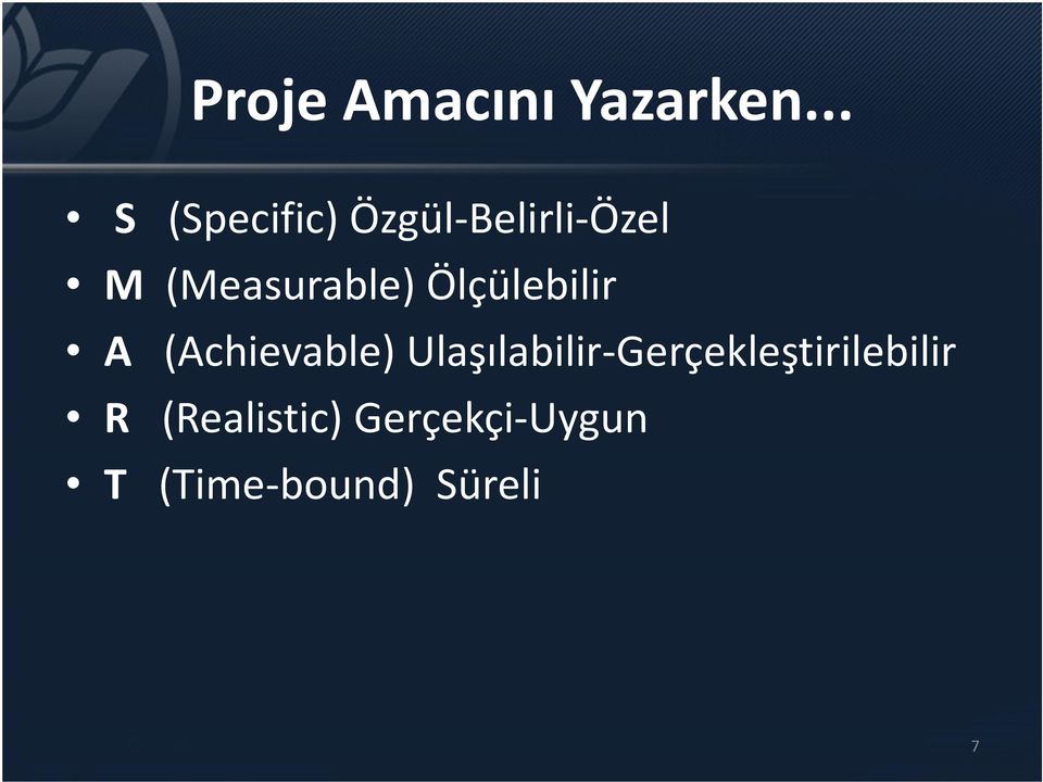 (Measurable) Ölçülebilir A (Achievable)