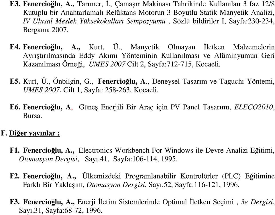 Sayfa:230-234, Bergama 2007. E4. Fenercioğlu, A., Kurt, Ü.