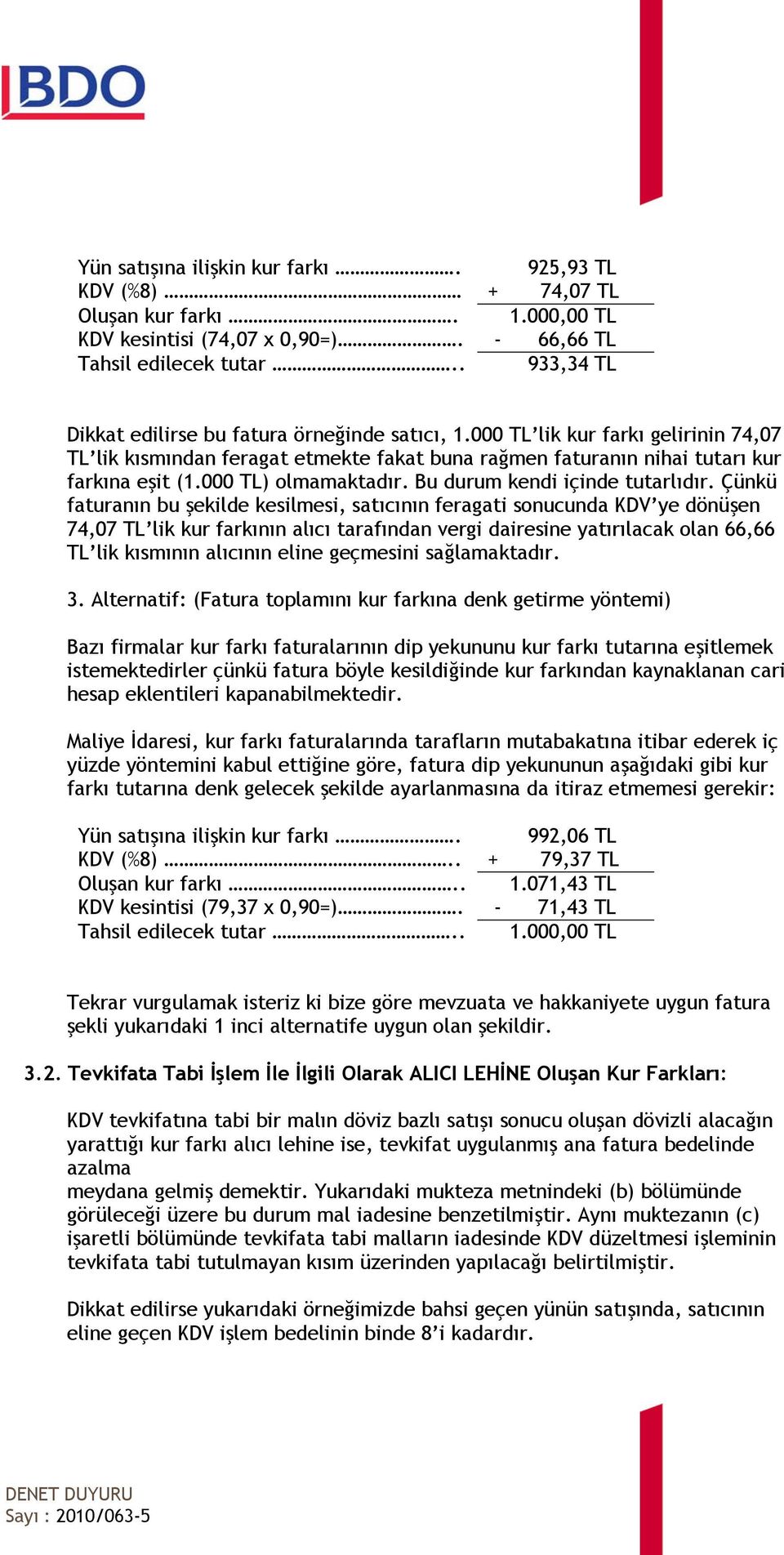 000 TL) olmamaktadır. Bu durum kendi içinde tutarlıdır.