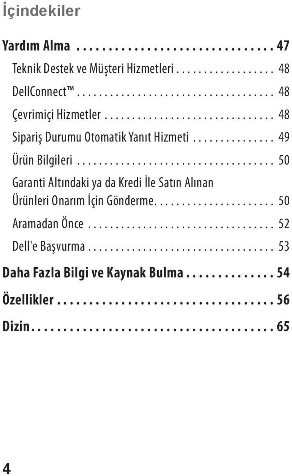 .. 50 Garanti Altındaki ya da Kredi İle Satın Alınan Ürünleri Onarım İçin Gönderme.